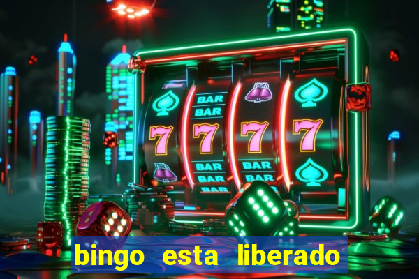 bingo esta liberado no brasil