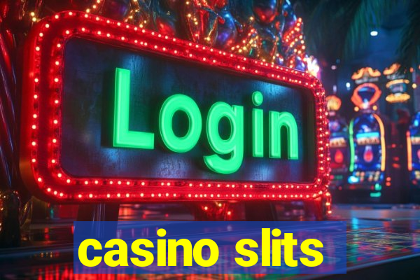 casino slits