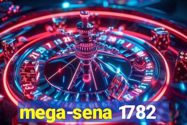 mega-sena 1782