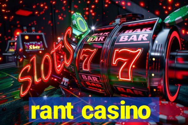 rant casino