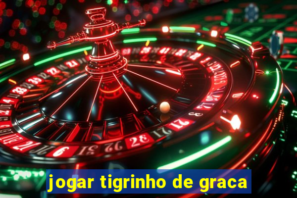 jogar tigrinho de graca