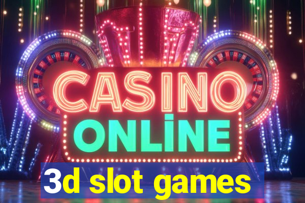 3d slot games