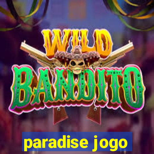 paradise jogo