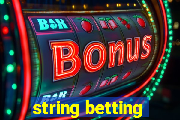 string betting