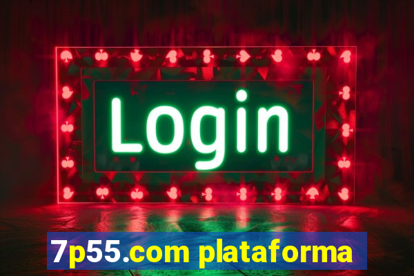 7p55.com plataforma