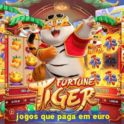 jogos que paga em euro