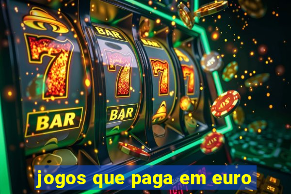 jogos que paga em euro