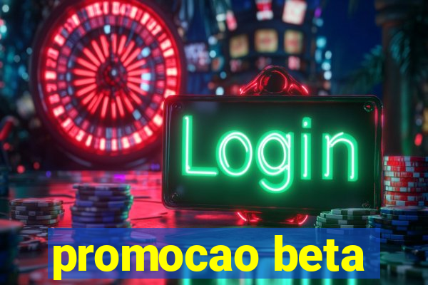 promocao beta