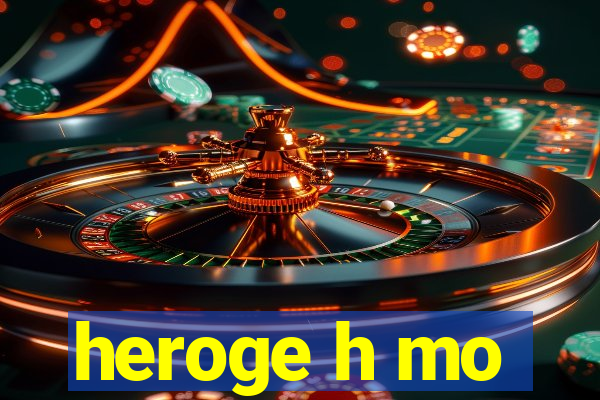 heroge h mo