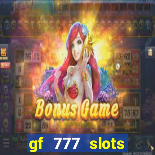 gf 777 slots casino gcash