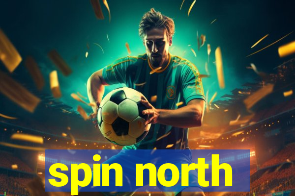 spin north