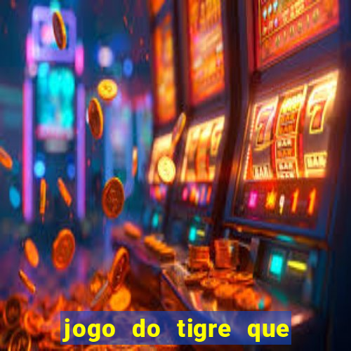 jogo do tigre que da bonus