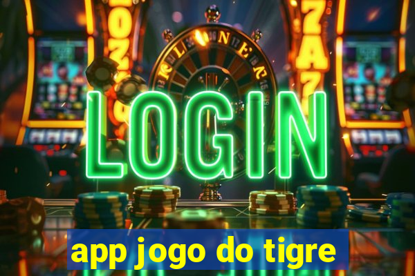 app jogo do tigre