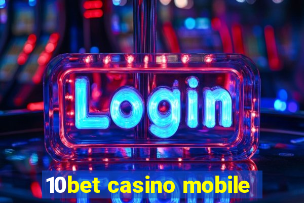 10bet casino mobile