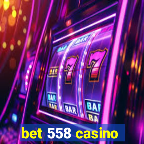 bet 558 casino