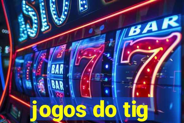 jogos do tig