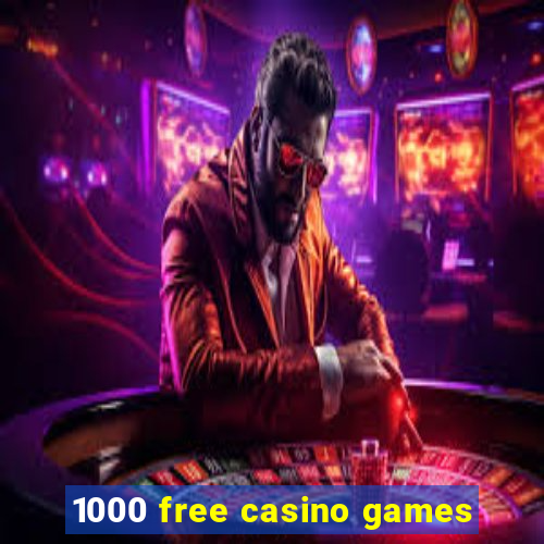 1000 free casino games