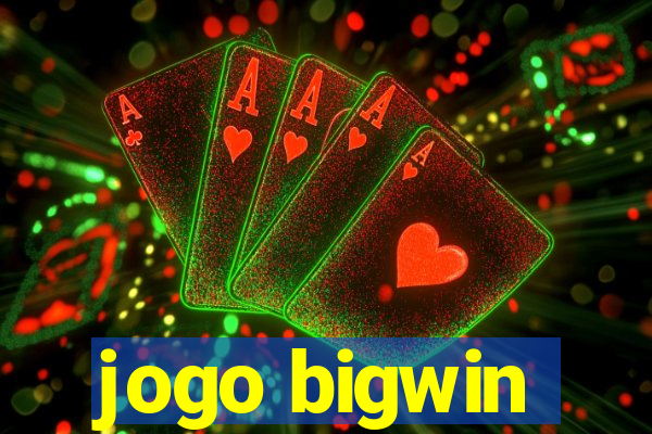 jogo bigwin