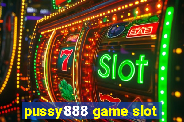 pussy888 game slot