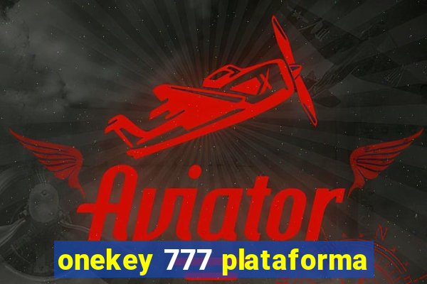 onekey 777 plataforma