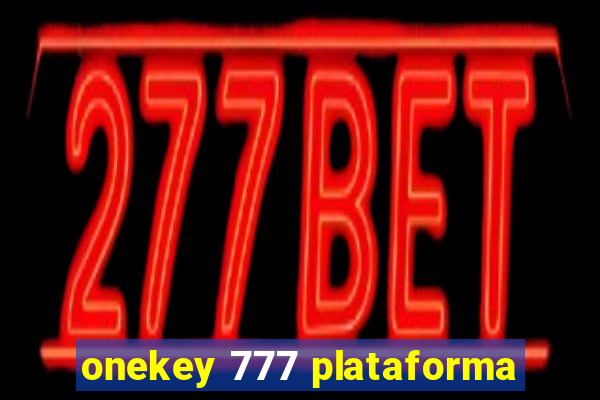 onekey 777 plataforma