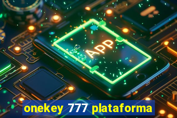 onekey 777 plataforma