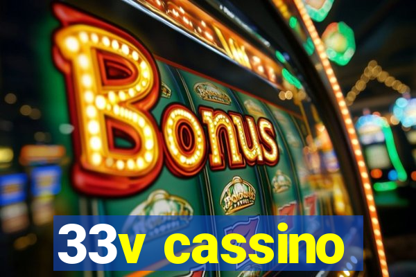 33v cassino