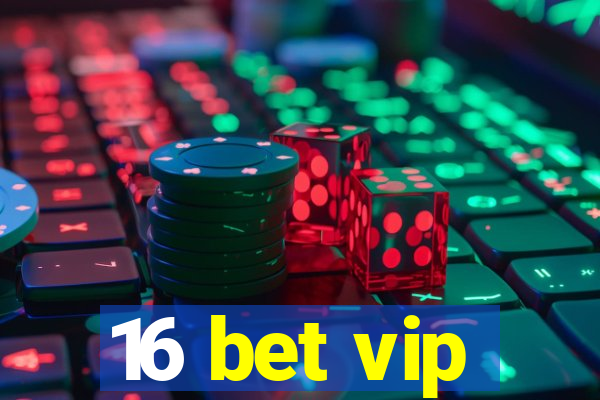 16 bet vip