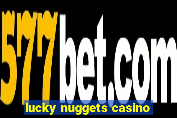 lucky nuggets casino