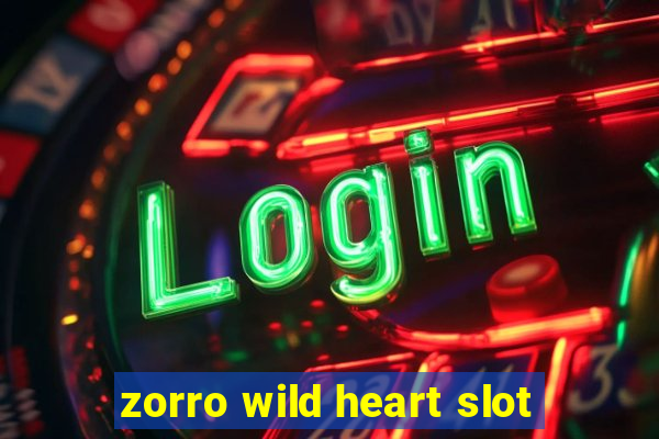 zorro wild heart slot