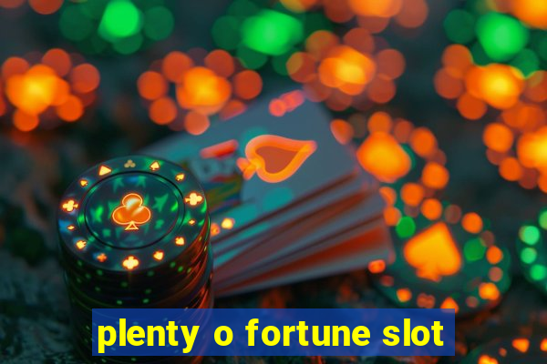 plenty o fortune slot