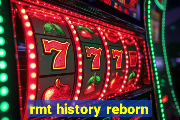 rmt history reborn