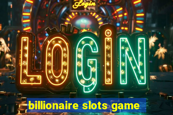 billionaire slots game