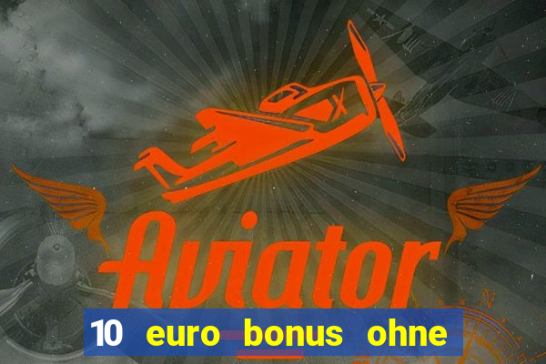 10 euro bonus ohne einzahlung slottica casino