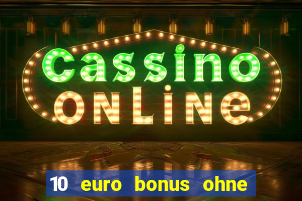 10 euro bonus ohne einzahlung slottica casino