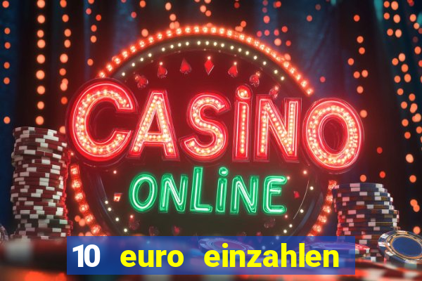 10 euro einzahlen 50 euro spielen casino