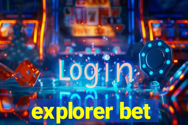 explorer bet