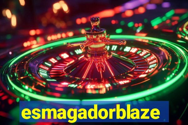 esmagadorblaze