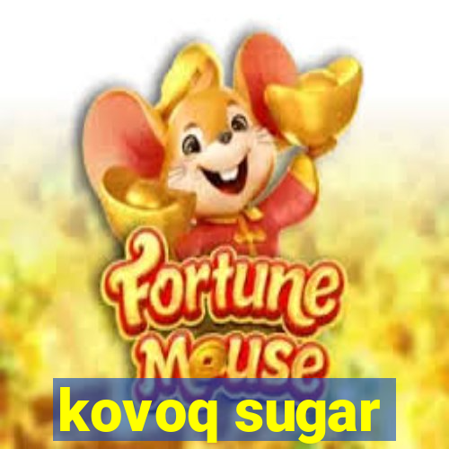 kovoq sugar