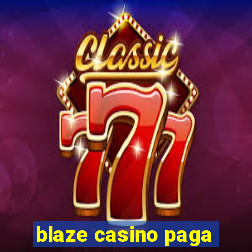 blaze casino paga