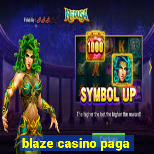 blaze casino paga