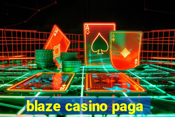 blaze casino paga