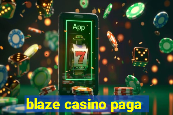 blaze casino paga