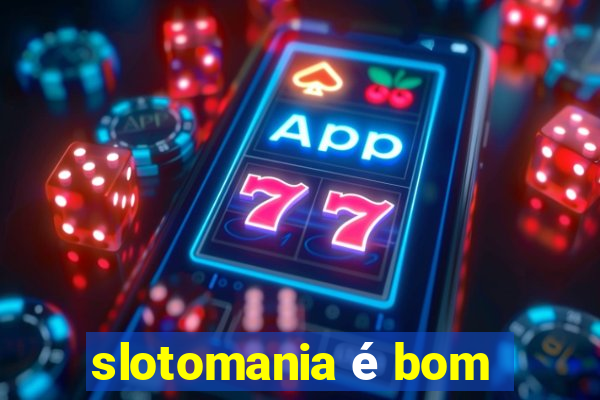 slotomania é bom