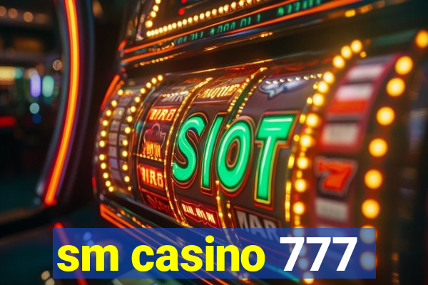 sm casino 777