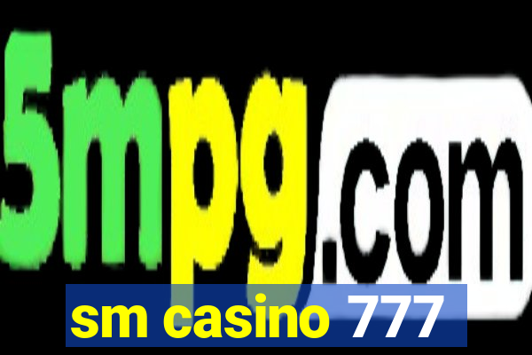 sm casino 777