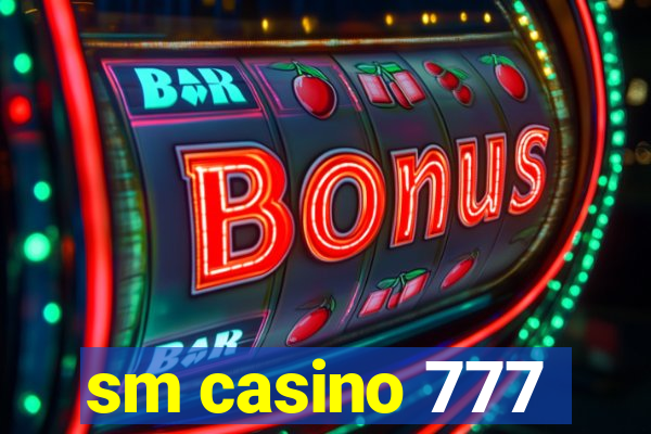 sm casino 777