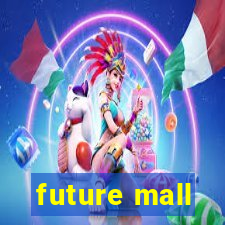 future mall