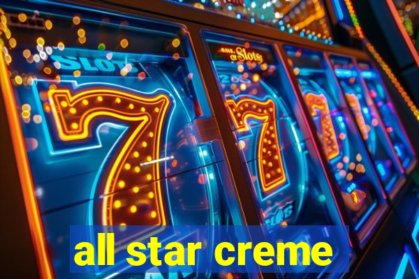 all star creme