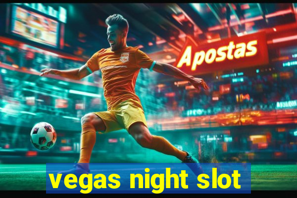 vegas night slot